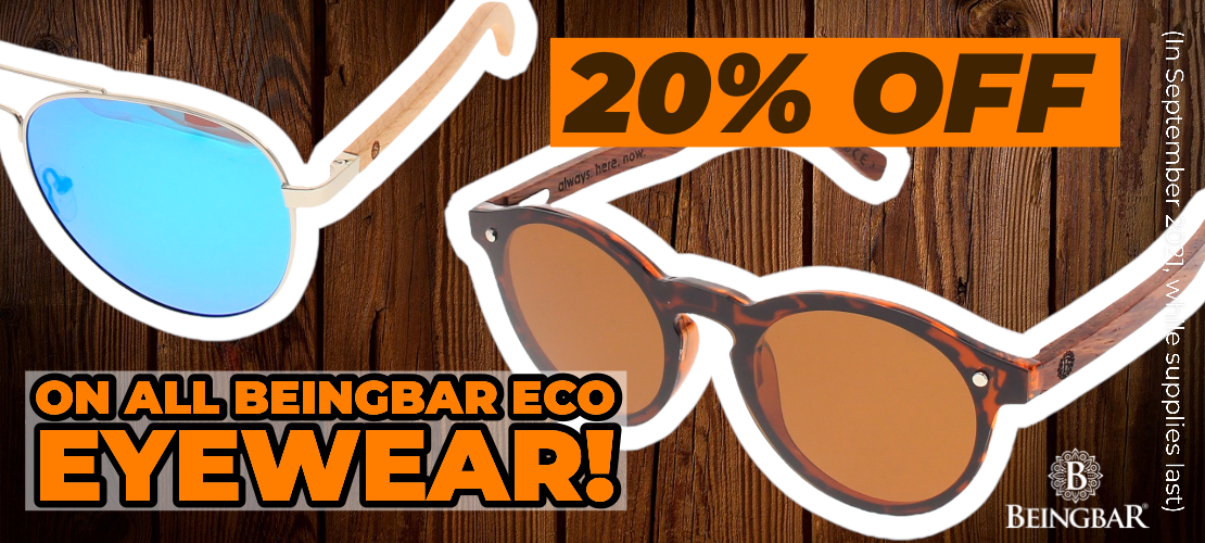 20 Percent discount on all BEINGBAR Eco Sunglasses in September 2021